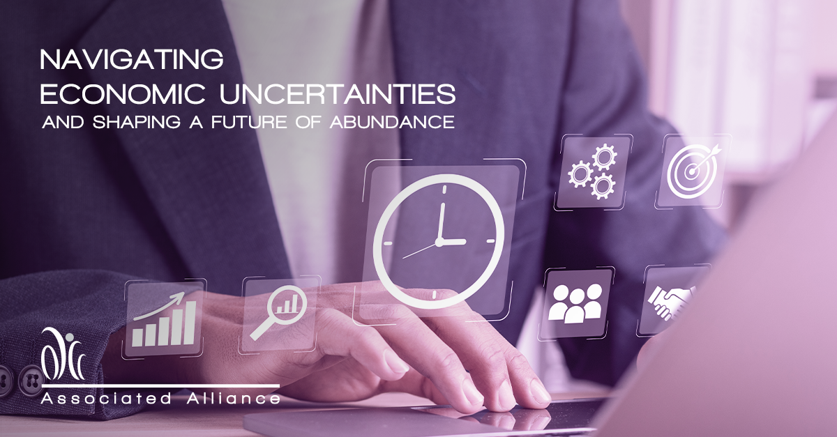 Navigating Economic Uncertainties And Shaping A Future Of Abundance
